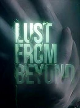 Lust from Beyond