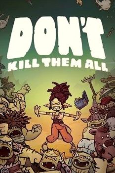 Don't Kill Them All