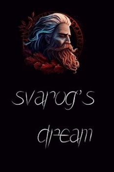 Svarog's Dream