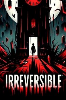 IRREVERSIBLE