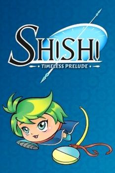 Shishi: Timeless Prelude