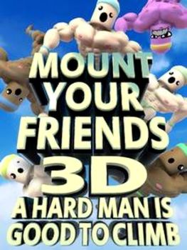 Mount Your Friends 3D A Hard Man is Good to Climb