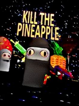 Kill the Pineapple