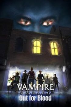 Vampire: The Masquerade - Out for Blood