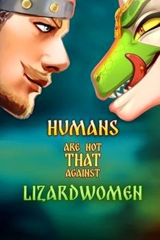 Humans are not that against Lizardwomen