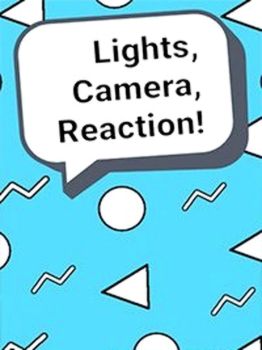 Lights, Camera, Reaction!