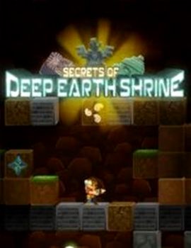 Secrets of Deep Earth Shrine