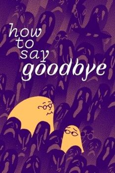 How to Say Goodbye