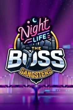 The Boss Gangsters: Nightlife