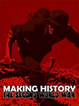 Making History The Second World War