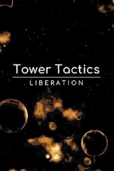 Tower Tactics: Liberation