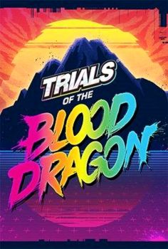 Trials of the Blood Dragon