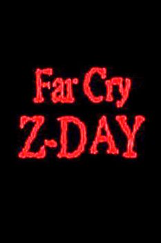 Far Cry Z-Day