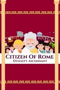 Citizen of Rome - Dynasty Ascendant