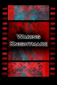 Waking Knightmare