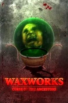 Waxworks: Curse of the Ancestors