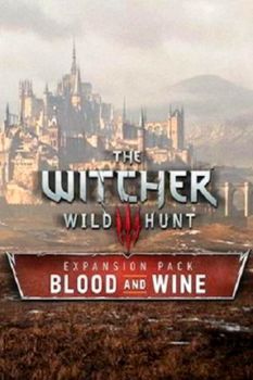 The Witcher 3: Wild Hunt - Blood and Wine