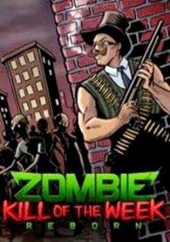 Zombie Kill of the Week – Reborn