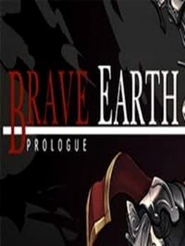 Brave Earth Prologue