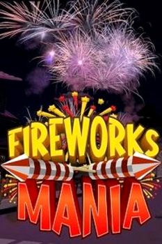 Fireworks Mania - An Explosive Simulator