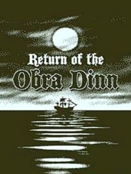 Return of the Obra Dinn