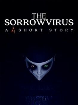 The Sorrowvirus A Faceless Short Story