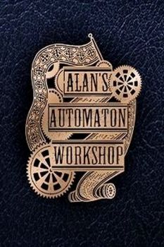 Alan's Automaton Workshop