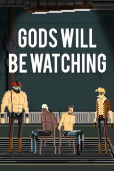 Gods Will Be Watching