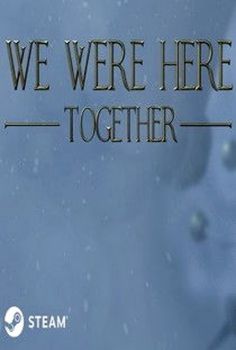 We Were Here Together