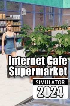 Internet Cafe & Supermarket Simulator 2024