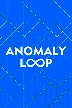 Anomaly Loop