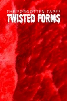 The Forgotten Tapes: Twisted Forms