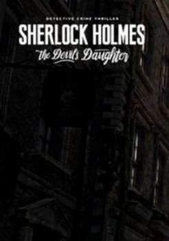 Sherlock Holmes The Devil’s Daughter