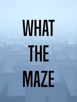 What The Maze