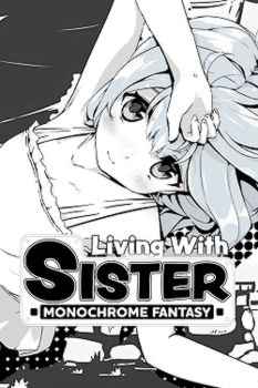 Living With Sister: Monochrome Fantasy