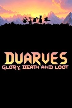 Dwarves: Glory, Death and Loot