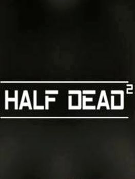 HALF DEAD 2