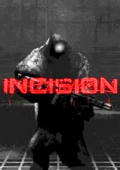 INCISION