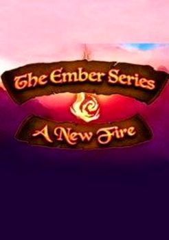 The Ember Series A New Fire