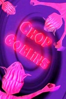 Chop Goblins