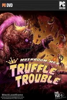 Mushroom Men: Truffle Trouble