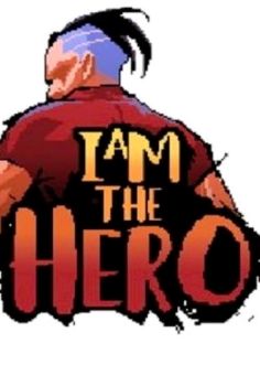 I Am The Hero