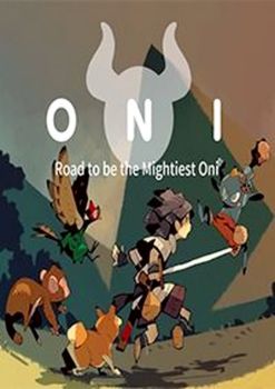 ONI : Road to be the Mightiest