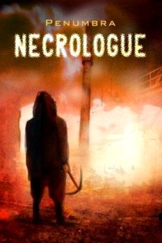 Penumbra 4: Necrologue