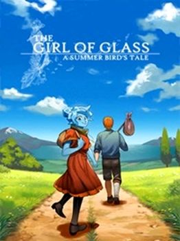 The Girl of Glass A Summer Bird's Tale