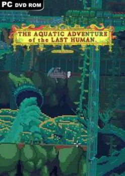 The Aquatic Adventure of the Last Human