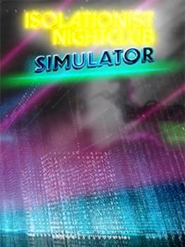 Isolationist Nightclub Simulator