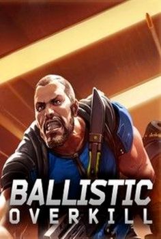 Ballistic Overkill