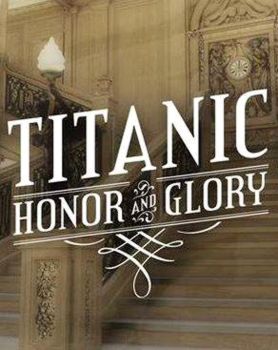 Titanic Honor and Glory