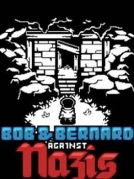 Bob & Bernard Against The Nazis